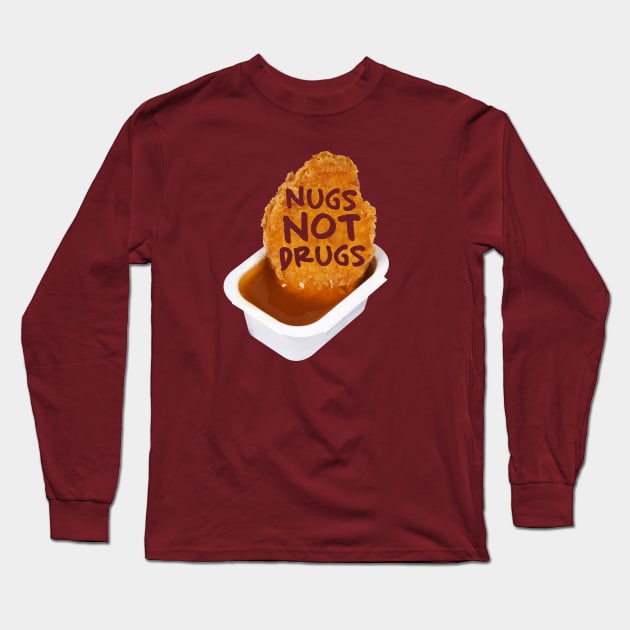 Nugs not drugs Long Sleeve T-Shirt by PaletteDesigns